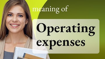 Understanding "Operating Expenses" in Business