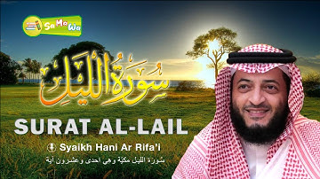 Surat Al Lail Dan Artinya   -   سورة الليل   -   Syaikh Hani Ar-Rifa'i