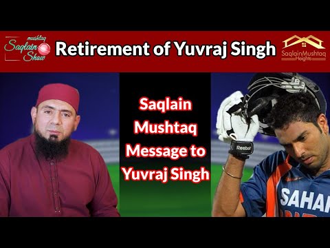 yuvraj-singh-announced-retirement-from-international-cricket-|-indian-team-|-saqlain-mushtaq-show