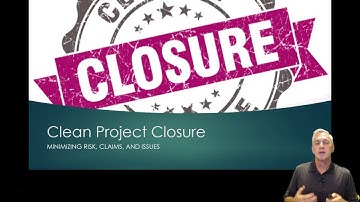 Project Termination and Closure II: Clean Project Closure