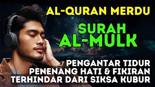 Alquran Merdu Pengantar Tidur | Ayat Suci Alquran  Pengantar Tidur | Surah Al-mulk Penenang Hati