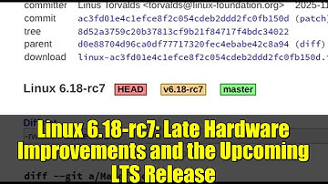 Linux 6.18-rc7: Late Hardware Improvements and the Upcoming LTS Release