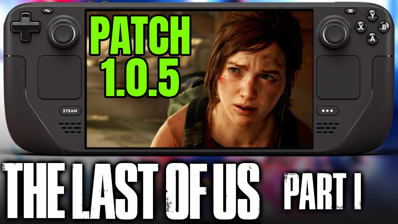 The Last of Us is getting urgent PC patch soon but Steam Deck users will  have to wait - Dot Esports