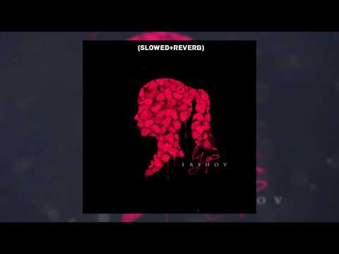 ERSHOV - УФ (Slowed + reverb)