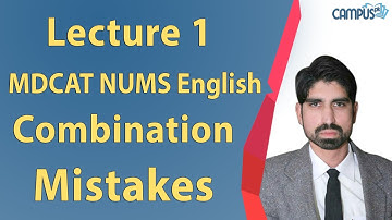 MDCAT NUMS English - Lecture 1 Combination mistakes Lecture Series - MDCAT NUMS English