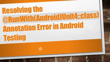 Resolving the @RunWith(AndroidJUnit4::class) Annotation Error in Android Testing