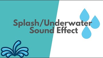Splash/Underwater Sound Effect- A2 Media
