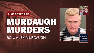 WATCH LIVE: Murdaugh Family Murders — SC v. Alex Murdaugh —  Day 18