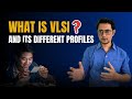 Vlsi for all  all about vlsi  and its different profiles  top semiconductor companies  part 1