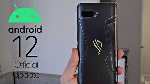 Asus ROG Phone 3 Android 12 Update