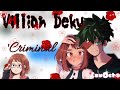 || Villain Deku || Criminal || IzuOcha || Part 1 || BNHA/MHA Lyric Chat ||