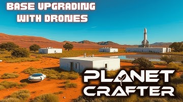Base Upgrading With Drones. | Planet Crafter Gameplay EP16 2025