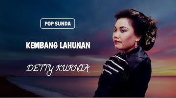 POP SUNDA DETTY KURNIA - KEMBANG LAHUNAN