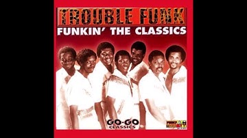 Trouble Funk - Don