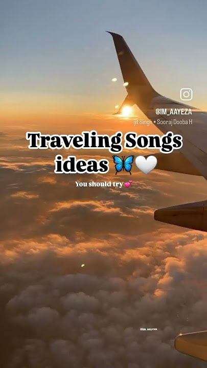 Travelling songs ideas 😍👀 #travel#songs#story#shorts#shortsfeed#viral