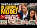 Harry & Meghan in SURVIVAL MODE! Everything Is Falling Apart