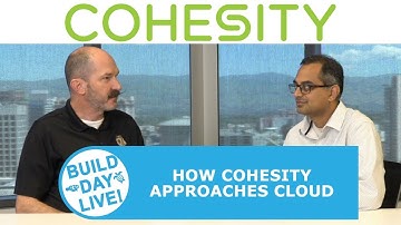 How Cohesity Approaches Cloud