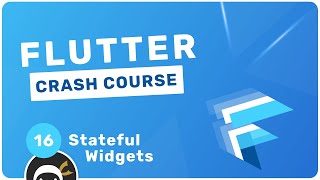 Flutter Crash Course #16 - Stateful Widgets