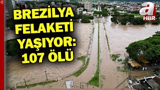 Böyle felaket görülmedi! Brezilya'da meydana gelen selde 107 kişi hayatını kaybetti | A Haber