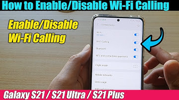 Galaxy S21/Ultra/Plus: How to Enable/Disable Wi-Fi Calling