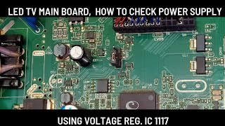 LED TV Main Board, How To Check Voltage Supply Using Voltage Reg. IC 1117