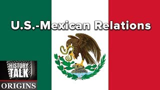 Shifting Borders: The Many Sides of U.S.-Mexican Relations (a History Talk Podcast)