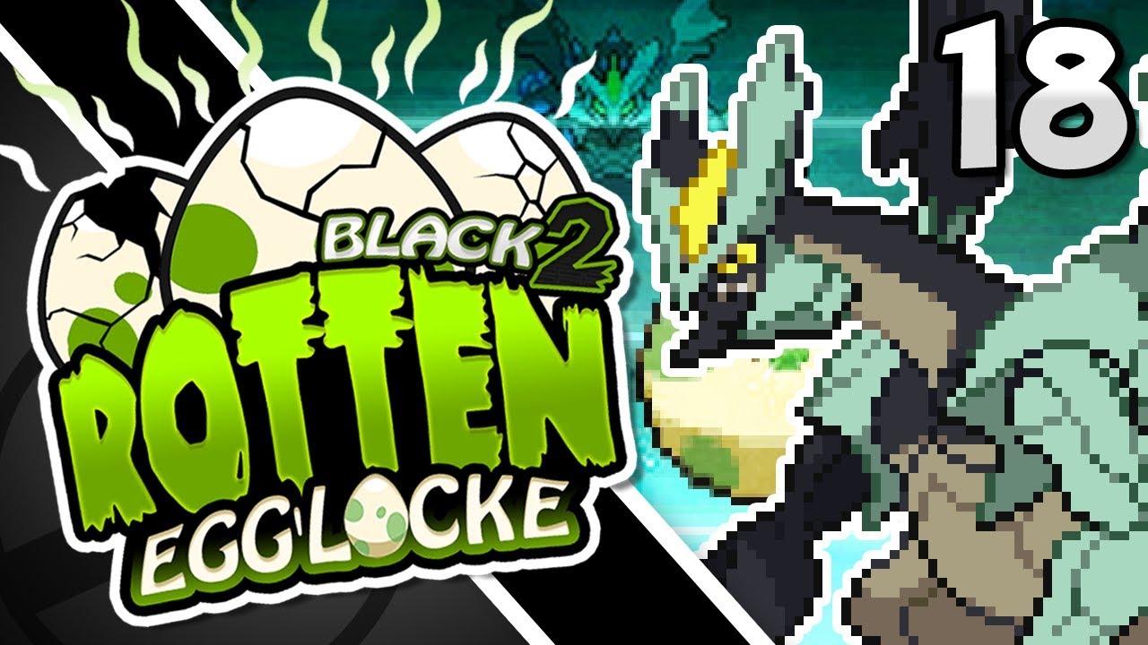 Pokemon Black 2: Let's Grey: Rotten Egg'locke: Episode 18: Long Live the King!