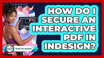 How Do I Secure An Interactive PDF In InDesign?