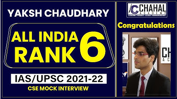 Yaksh Chaudhary: AIR-6, IAS/UPSC Mock Interview 2021-22 | UPSC Result 2022