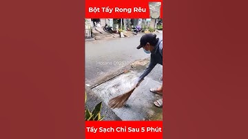 Bột Tẩy Rong Rêu Cực Sạch Chỉ Sau 5 Phút #5 Hotline 0925302677