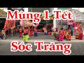 Mùng 1 Tết 2021 - Vui Xuân Sóc Trăng | Cảm Nhận Cuộc Sống |