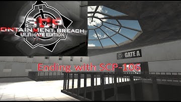 SCP Containment Breach Ultimate Edition Gate A Ending With SCP-106 HD