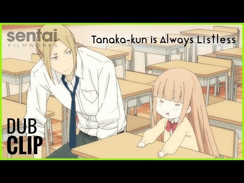 Tanaka-kun Is Always Listless Official English Dub Clip #1