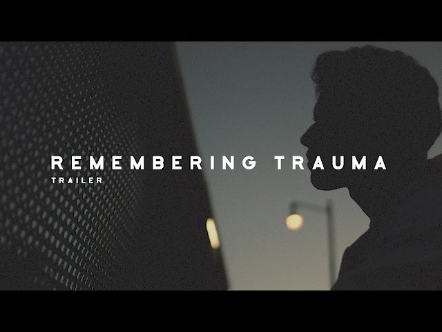 Remembering Trauma - Trailer class=