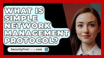 What Is Simple Network Management Protocol? - SecurityFirstCorp.com