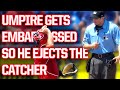 Umpire thinks the catcher embarrassed him and ejects him, a breakdown