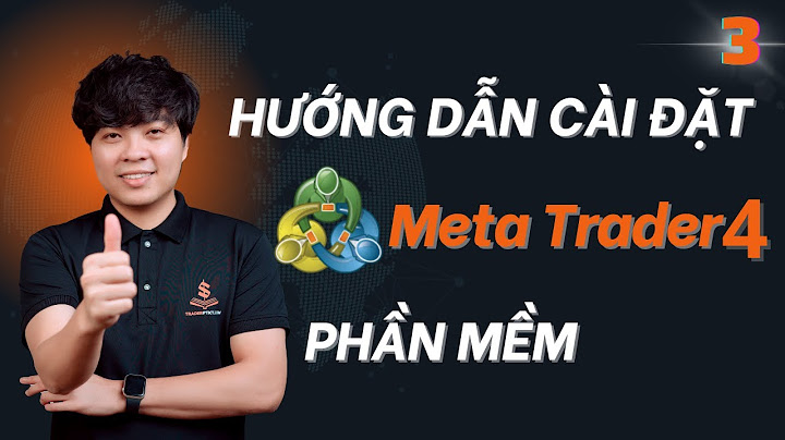 Hướng dẫn cài đặt metatrader 4 năm 2024