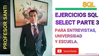 EJERCICIOS SQL PARA ENTREVISTAS, UNIVERSIDAD Y ESCUELA PARTE 3.