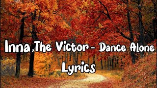 INNA , The Victor - Dance Alone (Lyrics) || Jungle view
