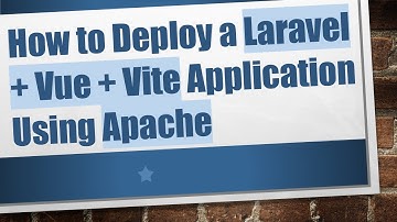 How to Deploy a Laravel + Vue + Vite Application Using Apache