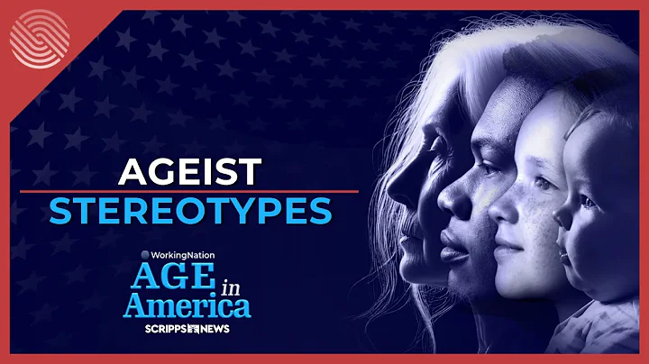 Age in America: Breaking Negative Ageist Stereotypes