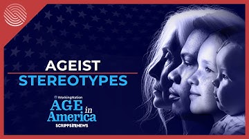 Age in America: Breaking Negative Ageist Stereotypes