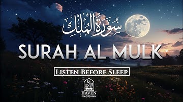 Surah Al-Mulk (سورة الملك) | Listen Before Sleeping for Peace, Barakah & Divine Protection |