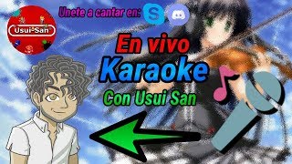 Karaoke con Usui-San Suscriptores y Visitantes EN DIRECTO Parte # 042
