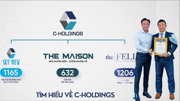 Tìm Hiểu Về C-Holdings: Chủ Đầu Tư Uy Tín Đứng Sau Thành Công Của The Felix Thuận An!