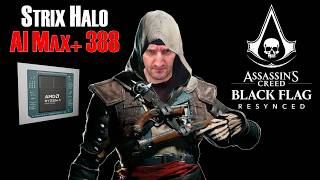AMD Ryzen Al Max+ 388 vs. Assassins Creed Black Flag Resynced @TechGuyBeau