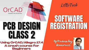 OrCAD Software Registration | PCB Design Course | Using OrCAD/Allegro for Beginners | Class 2