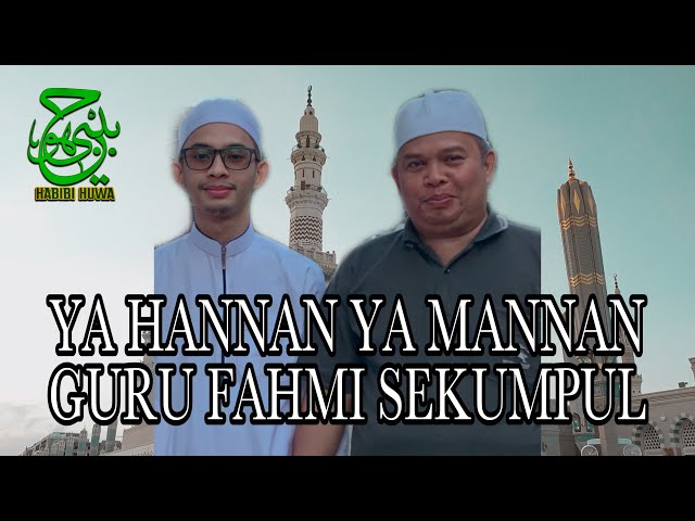 YA HANNAN YA MANNAN (GURU FAHMI SEKUMPUL) class=