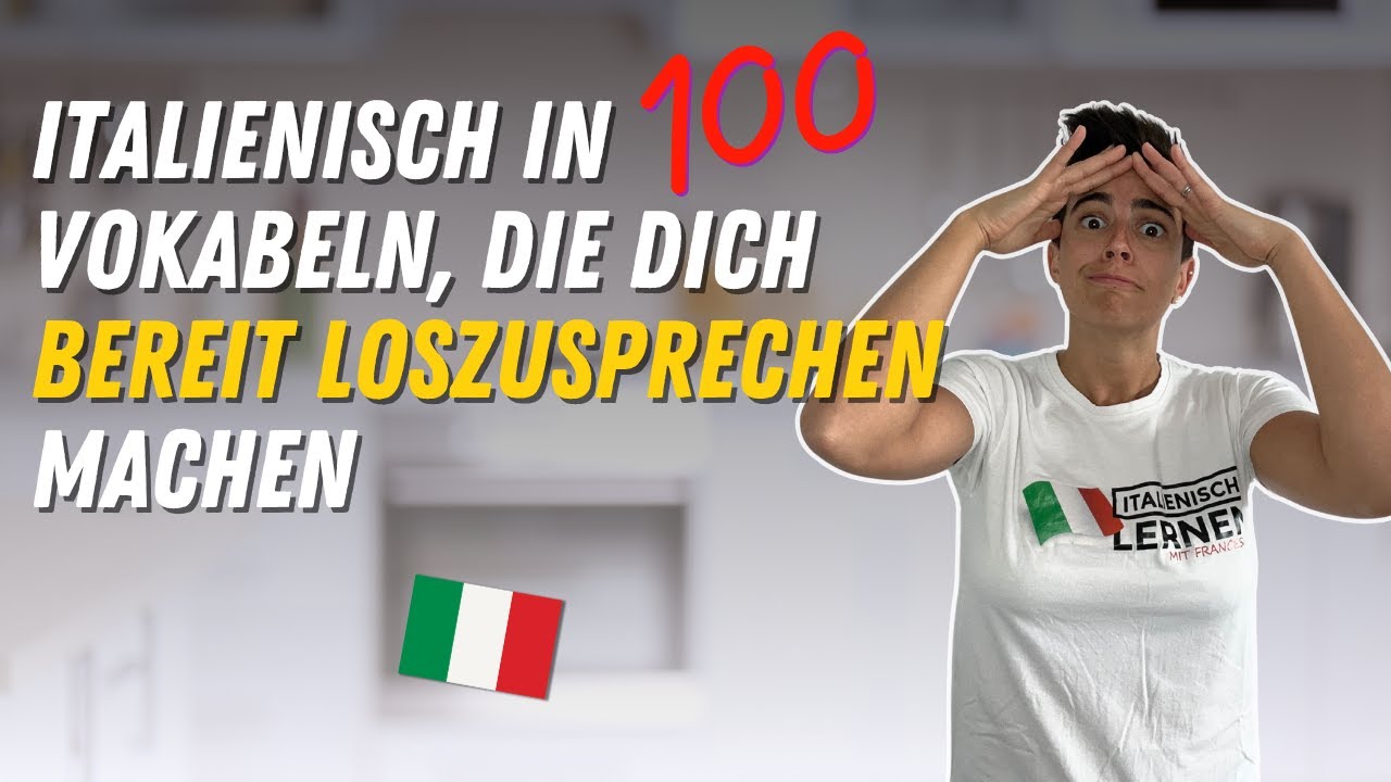 Top 100 Italienisch-Vokabeln für Anfänger – Schnell ins Gespräch kommen | Italienisch für Anfänger