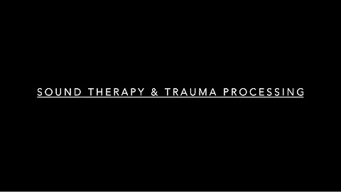 Sound Therapy and Trauma Processing Interview